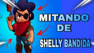 BRAWL STARS DA ZOEIRA - MITANDO DE SHELLY SKIN BANDIDA