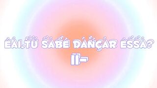 ~Dance se souber~{Tik Tok}