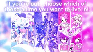 SEE WHICH ANIME WORLD YOU LIVE IN; YOU ARE OUT IF