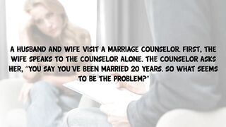 Funny Joke - A Husband And Wife Visit A Marriage Counselor After 20 Years