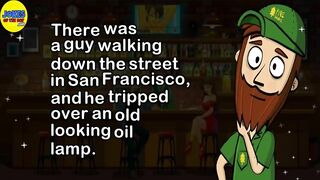 Funny Joke: A guy was walking down the street in San Francisco, and he tripped over an old oil lamp