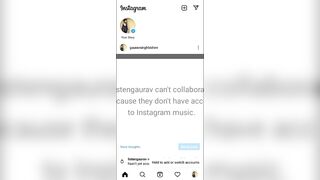 can't collaborate because they don't have access to instagram music instagram collaboration problem