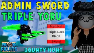 『True Triple Yoru *Admin Sword*』Bounty Hunt l Roblox | Blox fruits update 17 | 25M |  fer999