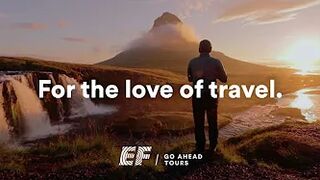 The Love of Travel | EF Go Ahead Tours