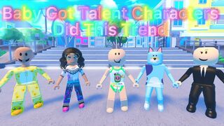 BABY GOT TALENT Characters Did This Trend | Roblox Trend