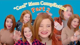 "Cool" Mom Compilation Part 2