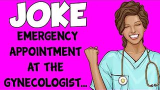 Funny Dirty Joke - Woman Calls Her Gynecologist And Asked For An “Emergency” Appointment