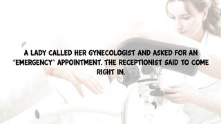 Funny Dirty Joke - Woman Calls Her Gynecologist And Asked For An “Emergency” Appointment