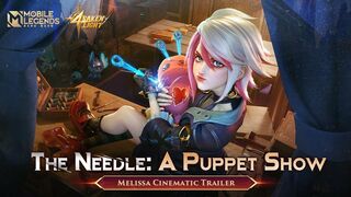 The Needle: A Puppet Show | Melissa Cinematic Trailer | Forsaken Light | Mobile Legends: Bang Bang