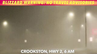 BLIZZARD WARNING: No Travel Advisory NE ND, Highway 2 GF To Crookston Closed!