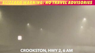 BLIZZARD WARNING: No Travel Advisory NE ND, Highway 2 GF To Crookston Closed!