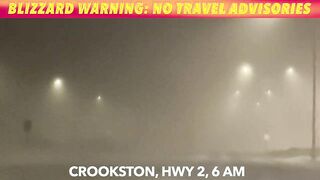 BLIZZARD WARNING: No Travel Advisory NE ND, Highway 2 GF To Crookston Closed!