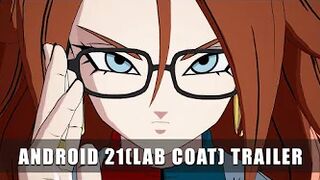 DRAGON BALL: FighterZ - Android 21(Lab Coat) Trailer