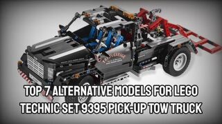 Top 7 Alternative Models for LEGO Technic Set 9395 Pick-Up Tow Truck