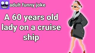 funny jokes ????: A 60 years old lady on a cruise ship