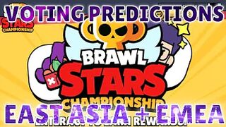 (EAST ASIA+EMEA) VOTING PREDICTIONS FOR BRAWL STARS MONTHLY FINALS 2022 | WHO WILL WIN MONTHLY FINAL