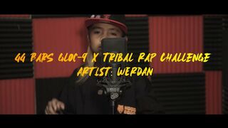 Werdan (44 Bars gloc-9 x Tribal Rap Challenge)