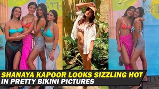 Shanaya Kapoor puts up a sizzling fashion show in pretty bikinis at a friend's 25th birthday bash