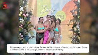 Shanaya Kapoor puts up a sizzling fashion show in pretty bikinis at a friend's 25th birthday bash