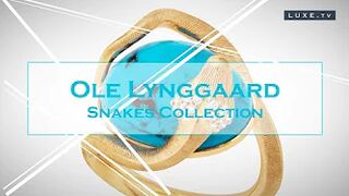 Ole Lynggaard Copenhagen - New models for the Snakes collection - LUXE.TV