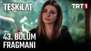 Teşkilat 43. Bölüm Fragmanı