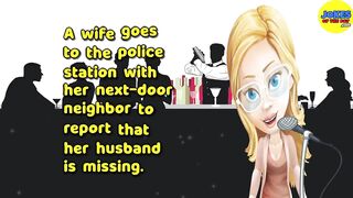 Funny Jokes: A wife goes to the police station with her neighbor to report her husband is missing