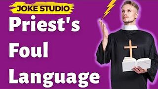 Funny joke | The priest's foul language