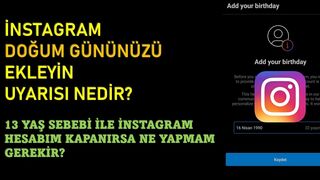 instagram Doğum Gününü Ekle (add your birthday) Uyarısına Dikkat! 13 Yaş Sorunu Çözümü