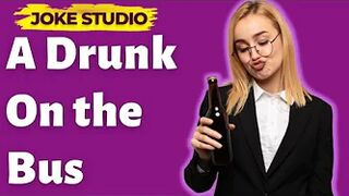 Funny joke | The drunk on the bus