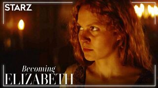 Becoming Elizabeth | Official Trailer | STARZ