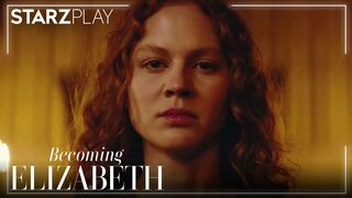 Becoming Elizabeth | Official Trailer | STARZPLAY