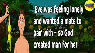 Funny Joke: Eve was feeling lonely and wanted a mate to pair with - so God created man for her