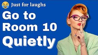 Funny jokes - Go to room 10 but be quiet