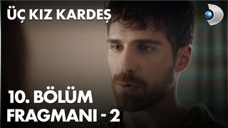 Üç Kız Kardeş 10. Bölüm Fragmanı - 2