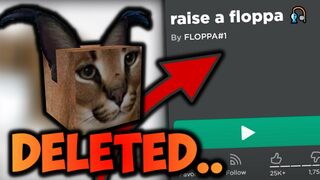 THIS ROBLOX GAME GOT DELETED.. (Raise a Floppa)