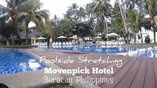 Poolside Stretching Movenpick Boracay Philippines ???????? Summer 2022