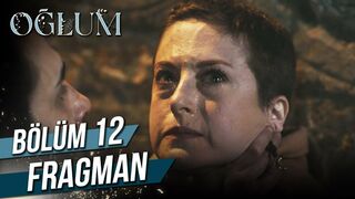 Oğlum 12. Bölüm Fragman