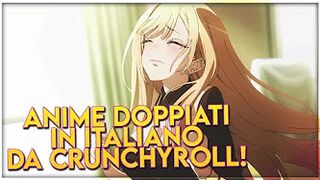 Anime DOPPIATI in ITALIANO su CRUNCHYROLL! My Dress-up Darling e Altro!