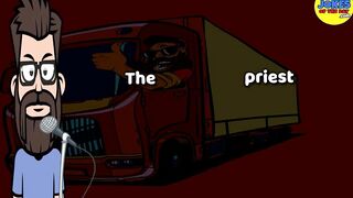 Funny Joke: The truck driver swirved to hit the lawyer - but remembered he had a priest in his truck