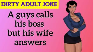 ???? Funny Dirty Joke - A guy calls his boss but his wife answers