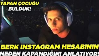 BERK INSTAGRAM HESABININ NEDEN KAPANDIĞINI AÇIKLIYOR!