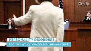 Doctor Who Evaluated Amber Heard Says Actress Showed Signs of Personality Disorders | PEOPLE