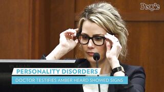 Doctor Who Evaluated Amber Heard Says Actress Showed Signs of Personality Disorders | PEOPLE