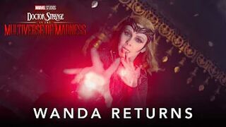 Marvel Studios’ Doctor Strange in the Multiverse of Madness | Wanda Returns Featurette