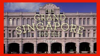 THE GRAND SINGAPORE HOTELS Trailer - 2022 Mini Documentary Series