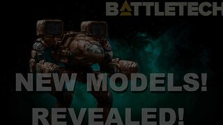 BATTLETECH: NEW MODELS REVEALED!