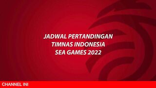 BERUBAH! Jadwal SEA GAMES 2022 Timnas Indonesia - Vietnam vs Indonesia - SEA GAMES 2022 Sepak Bola