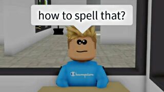 When you take a spelling test (meme) ROBLOX