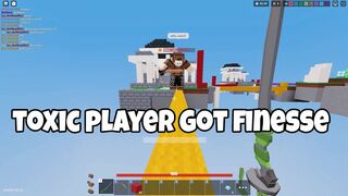 This toxic player got finesse, roblox bedwars