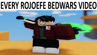 EVERY ROJOEFE BEDWARS VIDEO.. ???? (Roblox BedWars)